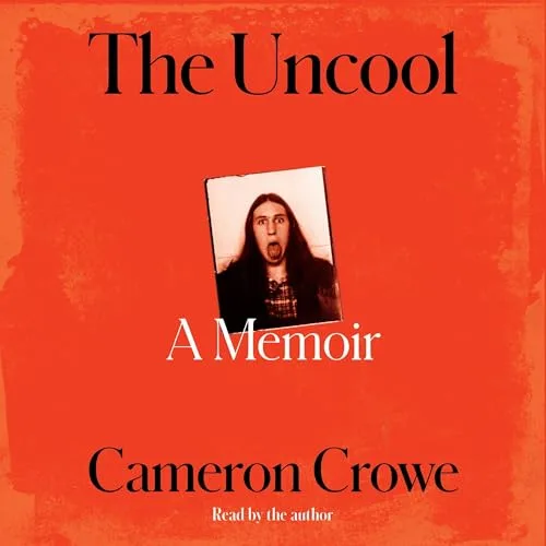 The Uncool By Cameron Crowe